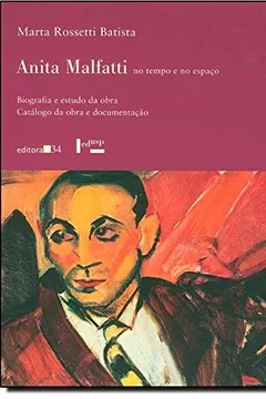 Livro Anita Malfatti No Tempo E No Espaco. Biografia E Estudo Da Obra - 2 Volumes - Resumo, Resenha, PDF, etc.