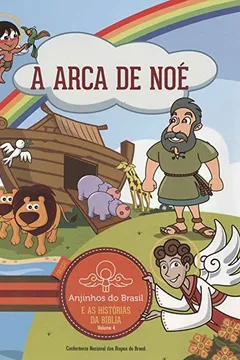 Livro Anjinhos do Brasil e as Histórias da Bíblia. A Arca de Noé - Resumo, Resenha, PDF, etc.