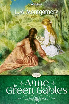 Livro Anne de Green Gables - Resumo, Resenha, PDF, etc.