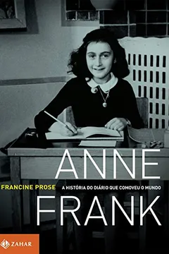 Livro Anne Frank. A História Do Diário Que Comoveu O Mundo - Resumo, Resenha, PDF, etc.