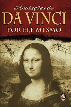 Livro Anotacoes De Da Vinci Por Ele Mesmo - Resumo, Resenha, PDF, etc.