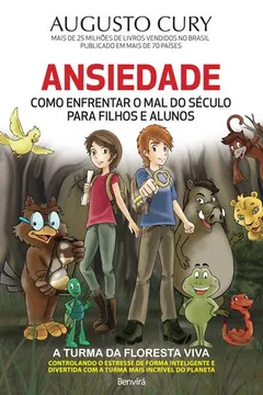 Livro Ansiedade. Como Enfrentar o Mal do Século. Para Filhos e Alunos - Resumo, Resenha, PDF, etc.
