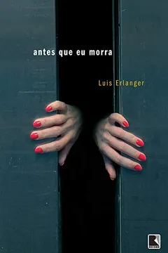Livro Antes que Eu Morra - Resumo, Resenha, PDF, etc.