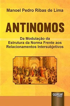 Livro Antinomos. Da Modulação da Estrutura da Norma Frente aos Relacionamentos Intersubjetivos - Resumo, Resenha, PDF, etc.