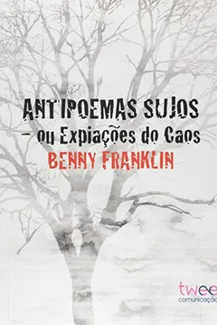 Livro Antipoemas Sujos. Ou as Expiações do Caos - Resumo, Resenha, PDF, etc.