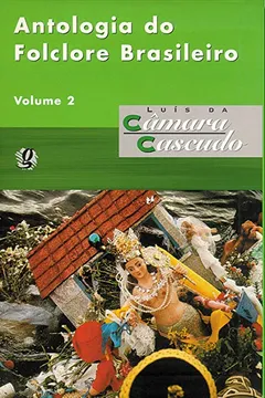 Livro Antologia do Folclore Brasileiro - Volume 2 - Resumo, Resenha, PDF, etc.