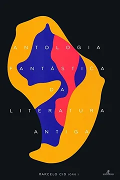 Livro Antologia Fantástica da Literatura Antiga - Resumo, Resenha, PDF, etc.