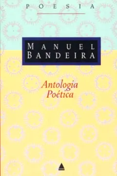 Livro Antologia Poética. Manuel Bandeira - Resumo, Resenha, PDF, etc.