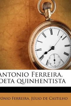 Livro Antonio Ferreira, Poeta Quinhentista - Resumo, Resenha, PDF, etc.