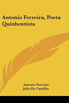 Livro Antonio Ferreira, Poeta Quinhentista - Resumo, Resenha, PDF, etc.
