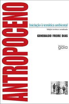 Livro Antropoceno. Iniciação à Temática Ambiental - Resumo, Resenha, PDF, etc.