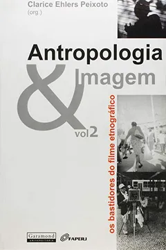 Livro Antropologia e Imagem. Os Bastidores do Filme Etnográfico - Volume 2 - Resumo, Resenha, PDF, etc.