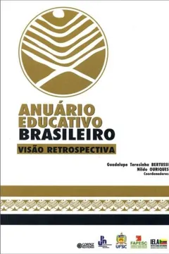 Livro Anuário Educativo Brasileiro. Visão Retrospectiva - Resumo, Resenha, PDF, etc.