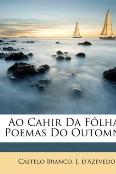 Livro Ao Cahir Da Folha: Poemas Do Outomno - Resumo, Resenha, PDF, etc.