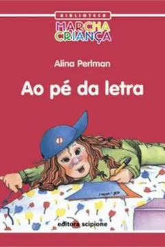 Livro Ao Pé da Letra - Coleção Biblioteca Marcha Criança - Resumo, Resenha, PDF, etc.