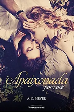 Livro Apaixonada por Você - Resumo, Resenha, PDF, etc.