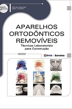 Capa do livro Aparelhos Ortodônticos Removíveis. Técnicas Laboratoriais Para Construção
