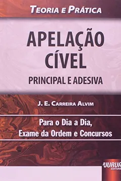 Capa do livro Apelação Cível. Principal e Adesiva. Para o Dia a Dia, Exame de Ordem e Concursos