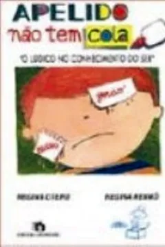 Livro Apelido Não Tem Cola - Resumo, Resenha, PDF, etc.
