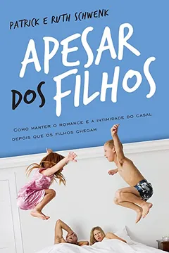 Livro Apesar dos Filhos - Resumo, Resenha, PDF, etc.