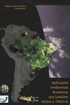 Livro Aplicações Ambientais Brasileiras dos Satélites NOAA e TIROS-N - Resumo, Resenha, PDF, etc.
