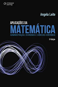 Livro Aplicações da Matemática. Administração, Economia e Ciências Contábeis - Resumo, Resenha, PDF, etc.