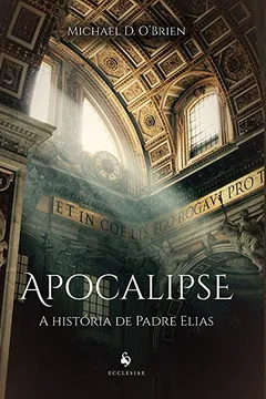 Livro Apocalipse. A História de Padre Elias - Resumo, Resenha, PDF, etc.