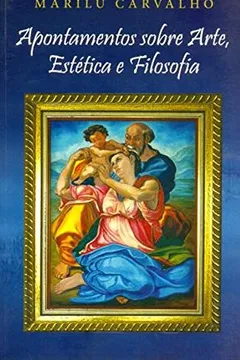 Livro Apontamentos Sobre Arte, Estética E Filosofia - Resumo, Resenha, PDF, etc.