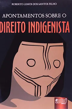 Livro Apontamentos Sobre o Direito Indigenista - Resumo, Resenha, PDF, etc.