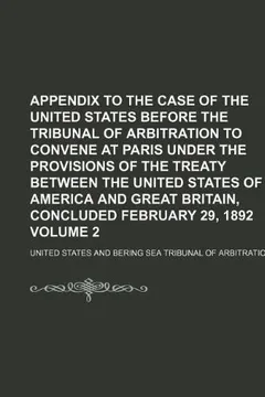 Livro Appendix to the Case of the United States Before the Tribunal of Arbitration to Convene at Paris Under the Provisions of the Treaty Between the United - Resumo, Resenha, PDF, etc.