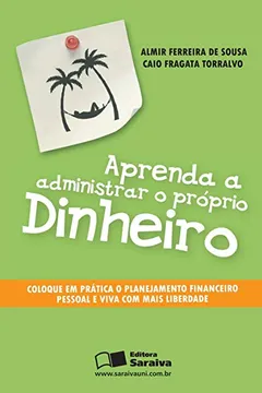 Livro Aprenda a Administrar o Próprio Dinheiro - Resumo, Resenha, PDF, etc.