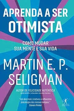 Livro Aprenda a ser otimista: Como mudar sua mente e sua vida - Resumo, Resenha, PDF, etc.