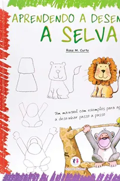 Livro Aprendendo a Desenhar. A Selva - Resumo, Resenha, PDF, etc.