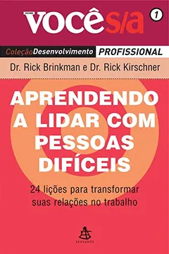 Livro Aprendendo a Lidar com Pessoas Difíceis - Coleção Você S/A - Resumo, Resenha, PDF, etc.