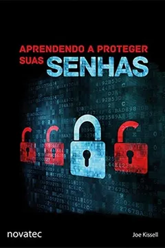 Livro Aprendendo a Proteger Suas Senhas - Resumo, Resenha, PDF, etc.