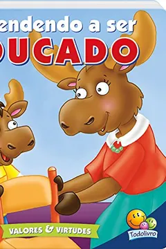 Livro Aprendendo a Ser Educado - Coleção Meus Valores - Resumo, Resenha, PDF, etc.