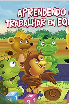 Livro Aprendendo a Trabalhar em Equipe - Nível 2. Coleção Aprenda Bons Modos! - Resumo, Resenha, PDF, etc.