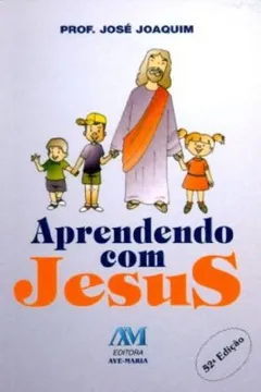 Livro Aprendendo Com Jesus. Livro Do Catequista - Resumo, Resenha, PDF, etc.