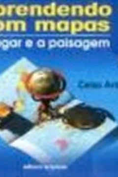 Livro Aprendendo Com Mapas. O Lugar E A Paisagem - Volume 1 - Resumo, Resenha, PDF, etc.