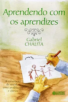 Livro Aprendendo com os Aprendizes. A Construção de Vínculo Entre Professores e Alunos - Resumo, Resenha, PDF, etc.