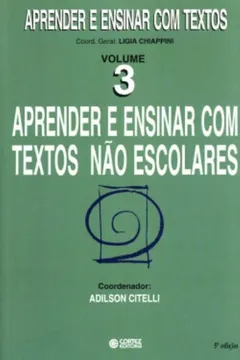 Livro Aprender E Ensinar Com Textos Não Escolares - Volume 3 - Resumo, Resenha, PDF, etc.