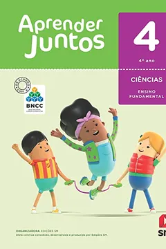 Livro Aprender Juntos. Ciências - 4º Ano - Base Nacional Comum Curricular - Resumo, Resenha, PDF, etc.