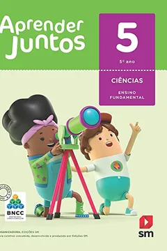 Livro Aprender Juntos. Ciências - 5º Ano - Base Nacional Comum Curricular - Resumo, Resenha, PDF, etc.