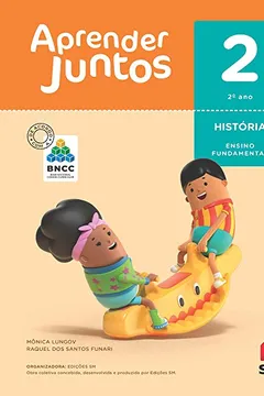 Livro Aprender Juntos. História - 2º Ano - Base Nacional Comum Curricular - Resumo, Resenha, PDF, etc.