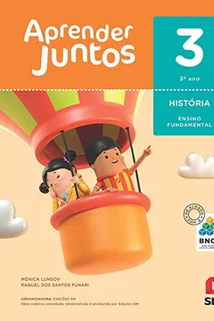 Livro Aprender Juntos. História - 3º Ano - Base Nacional Comum Curricular - Resumo, Resenha, PDF, etc.