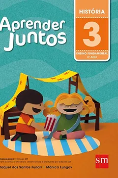 Livro Aprender Juntos História - 3º Ano - Resumo, Resenha, PDF, etc.