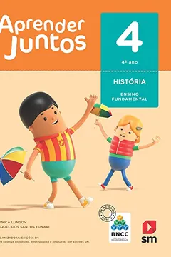 Livro Aprender Juntos. História - 4º Ano - Base Nacional Comum Curricular - Resumo, Resenha, PDF, etc.