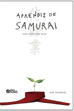 Livro Aprendiz de Samurai. Uma História Real - Resumo, Resenha, PDF, etc.