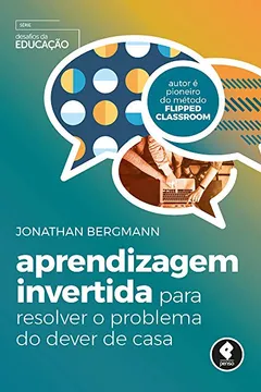 Livro Aprendizagem Invertida Para Resolver o Problema do Dever de Casa - Resumo, Resenha, PDF, etc.