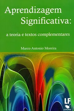 Livro Aprendizagem Significativa: A Teoria E Textos Complementares - Resumo, Resenha, PDF, etc.